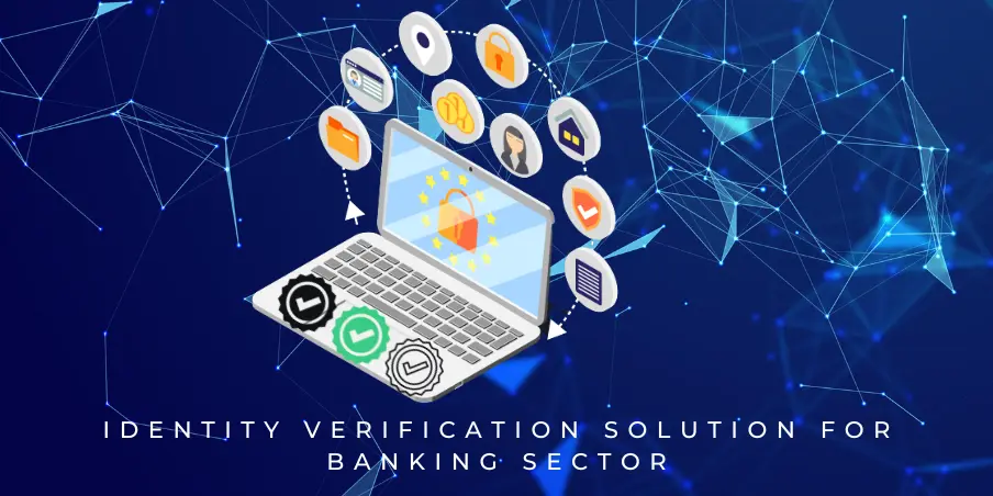 Identity Verification Solution for Banking Sector