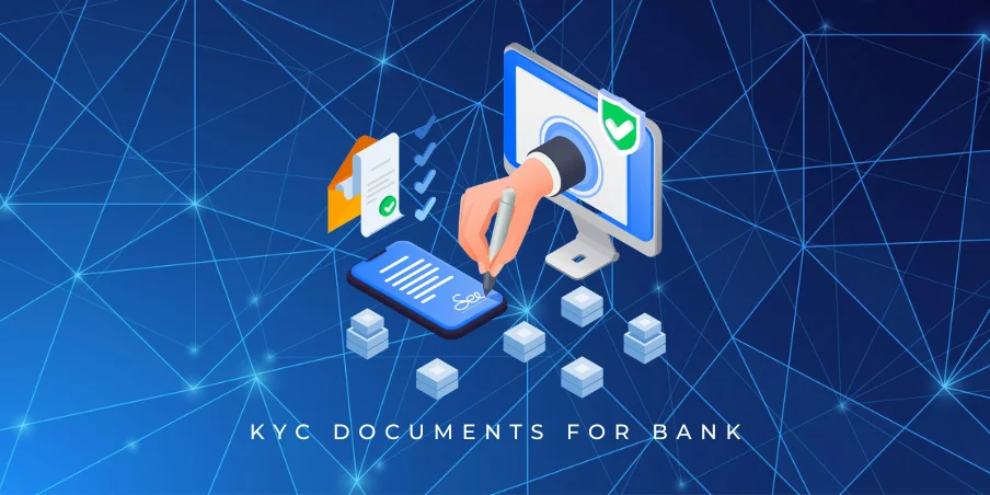 KYC Documents for Bank: Everything You Need to Know