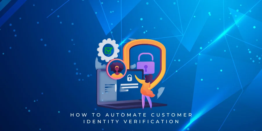 how to automate customer identity verification